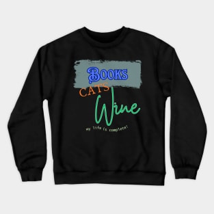 Books, Cats, Wine Crewneck Sweatshirt